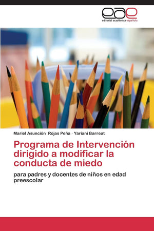 Programa de Intervencin dirigido a modificar la conducta de miedo: para padres y docentes de nios en edad preescolar (Spanish ,Used