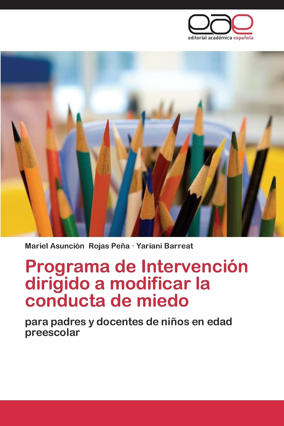 Programa de Intervencin dirigido a modificar la conducta de miedo: para padres y docentes de nios en edad preescolar (Spanish ,Used
