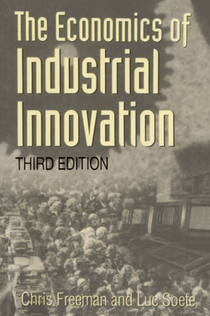 The Economics of Industrial Innovation  3rd Edition,New