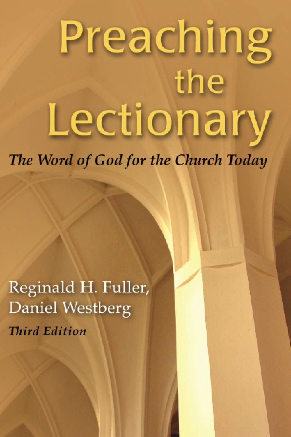 Preaching the Lectionary: The Word of God for the Church Today, Third Edition,New