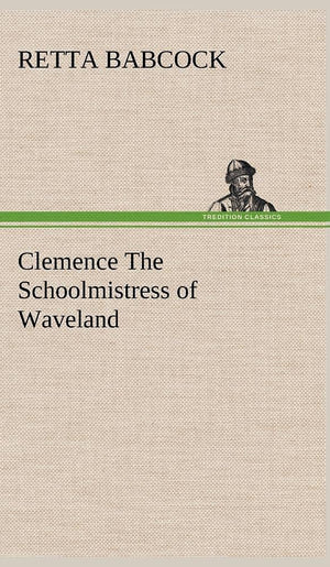 Clemence The Schoolmistress of Waveland,Used