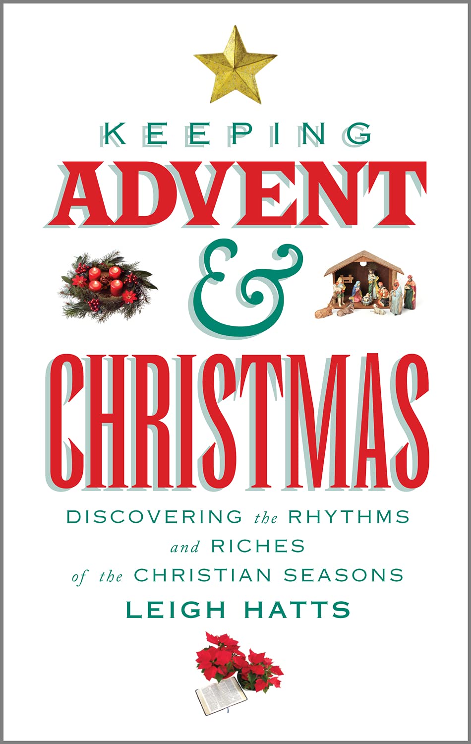 Keeping Advent and Christmas: Discovering the Rhythms and Riches of the Christian Seasons,Used