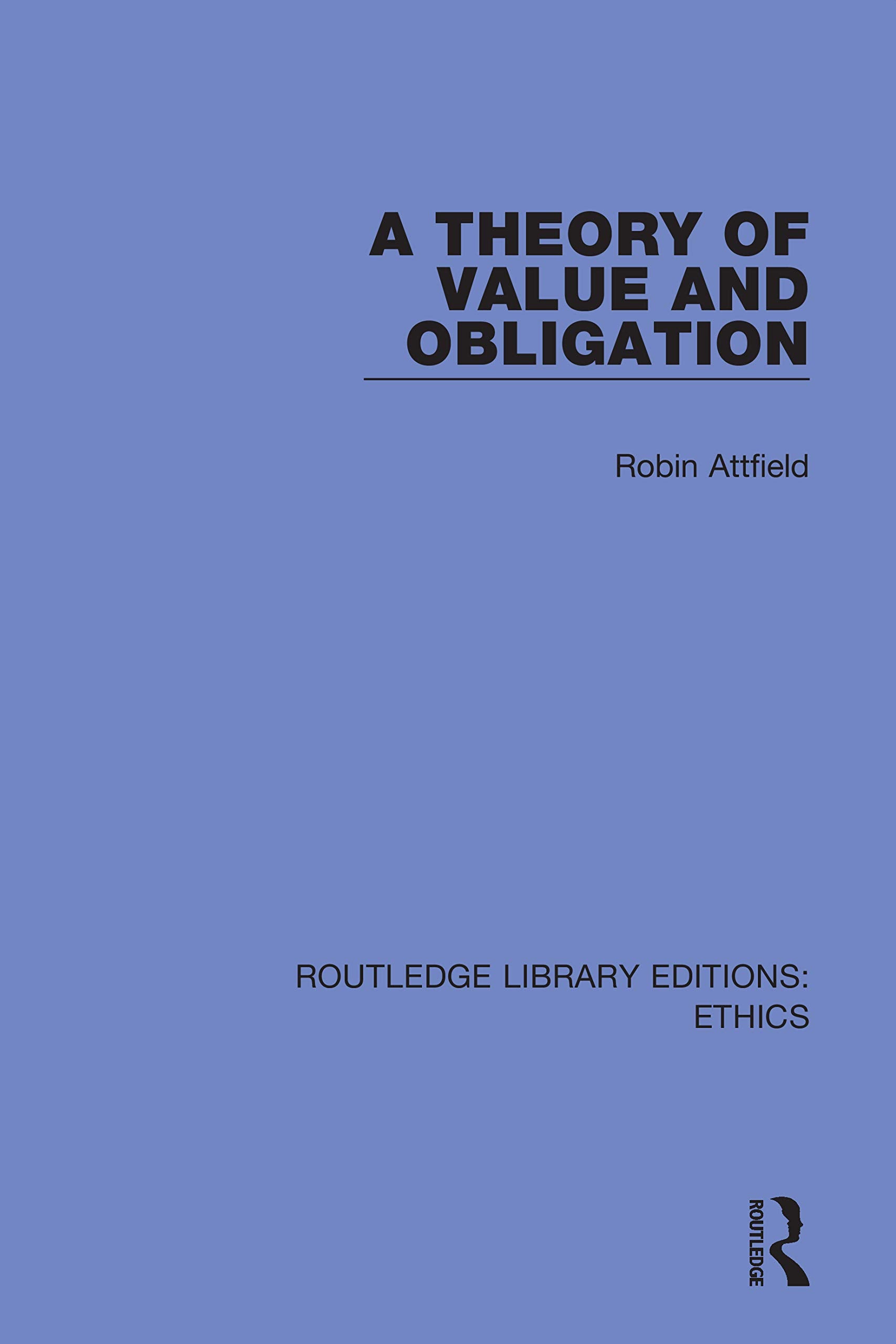A Theory of Value and Obligation (Routledge Library Editions: Ethics),Used
