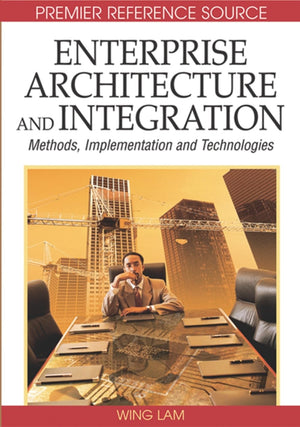 Enterprise Architecture and Integration: Methods, Implementation and Technologies,Used