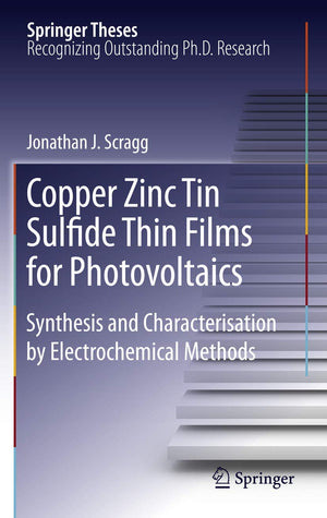 Copper Zinc Tin Sulfide Thin Films for Photovoltaics: Synthesis and Characterisation by Electrochemical Methods (Springer Theses,Used