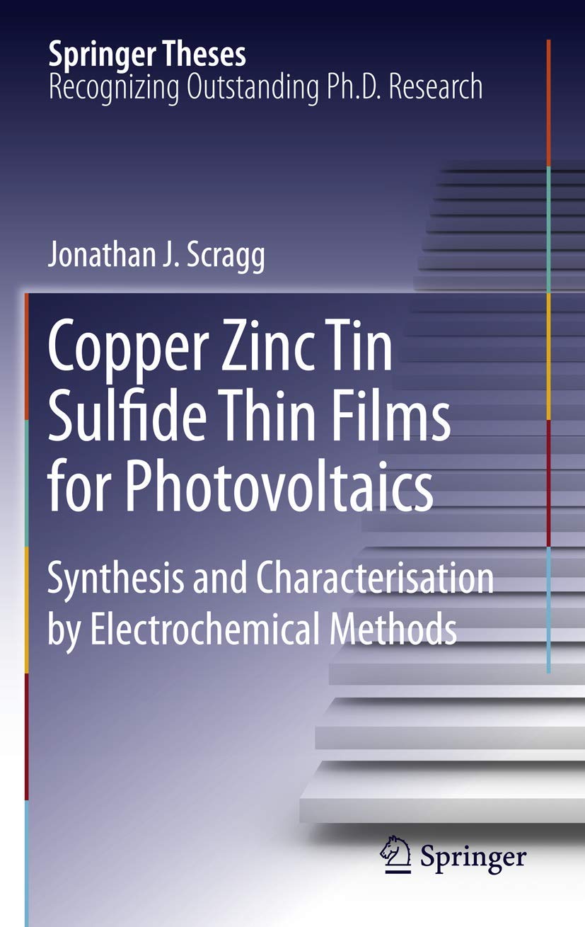 Copper Zinc Tin Sulfide Thin Films for Photovoltaics: Synthesis and Characterisation by Electrochemical Methods (Springer Theses,Used