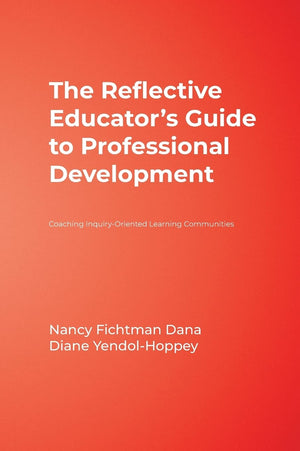 The Reflective Educators Guide to Professional Development: Coaching InquiryOriented Learning Communities,Used