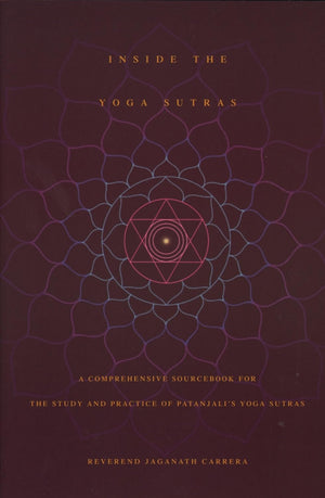 Inside the Yoga Sutras: A Comprehensive Sourcebook for the Study & Practice of Patanjali's Yoga Sutras,New