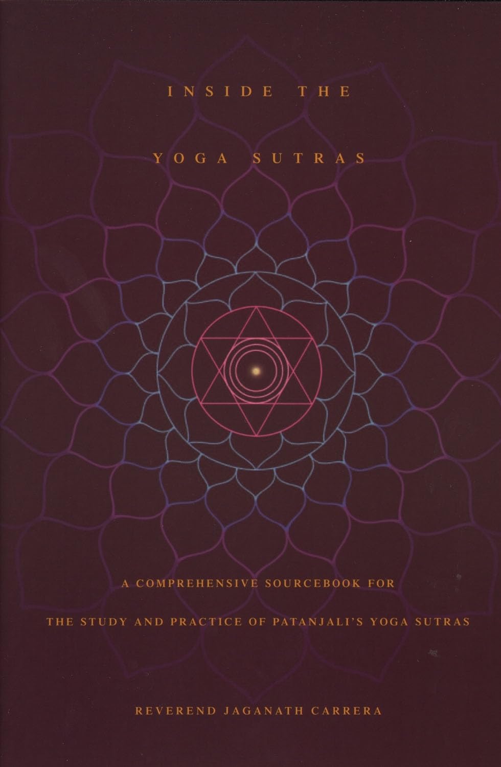 Inside the Yoga Sutras: A Comprehensive Sourcebook for the Study & Practice of Patanjali's Yoga Sutras,New