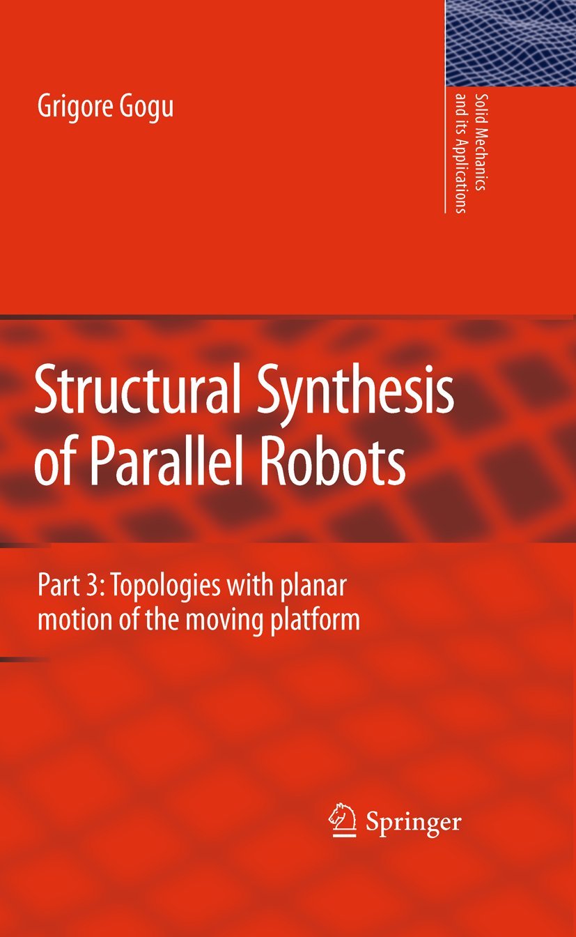 Structural Synthesis of Parallel Robots: Part 3: Topologies with Planar Motion of the Moving Platform (Solid Mechanics and Its A,Used