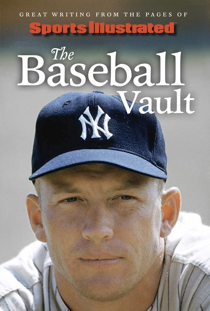 Sports Illustrated The Baseball Vault: Great Writing From The Pages Of Sports Illustrated,Used