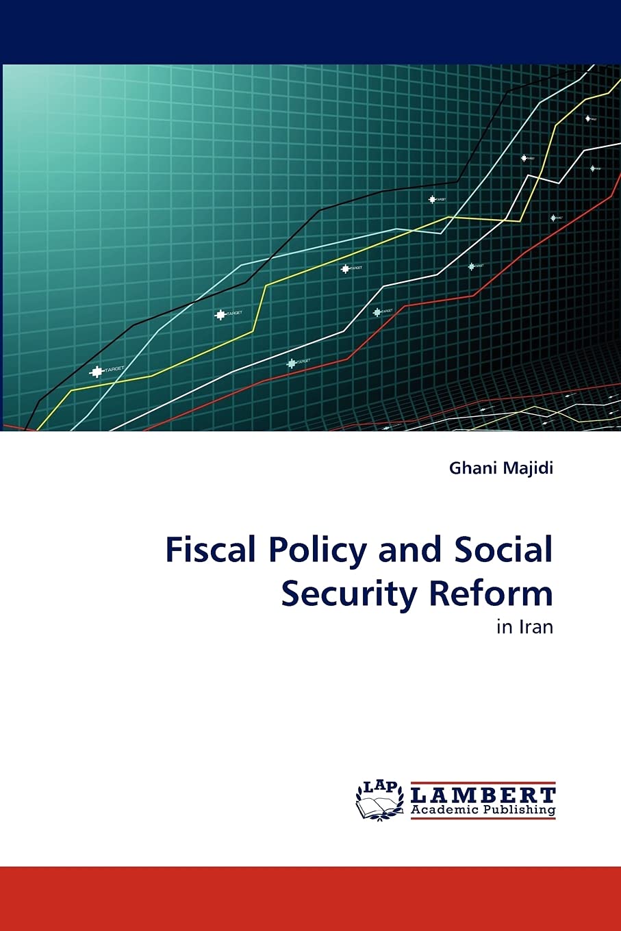 Fiscal Policy and Social Security Reform: in Iran,Used