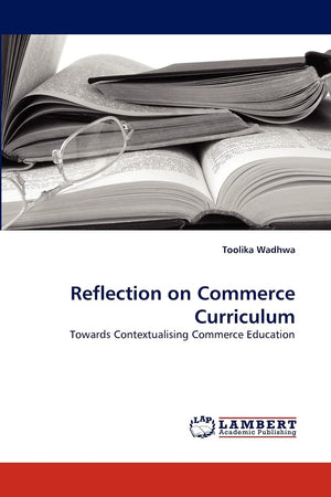 Reflection on Commerce Curriculum: Towards Contextualising Commerce Education,Used