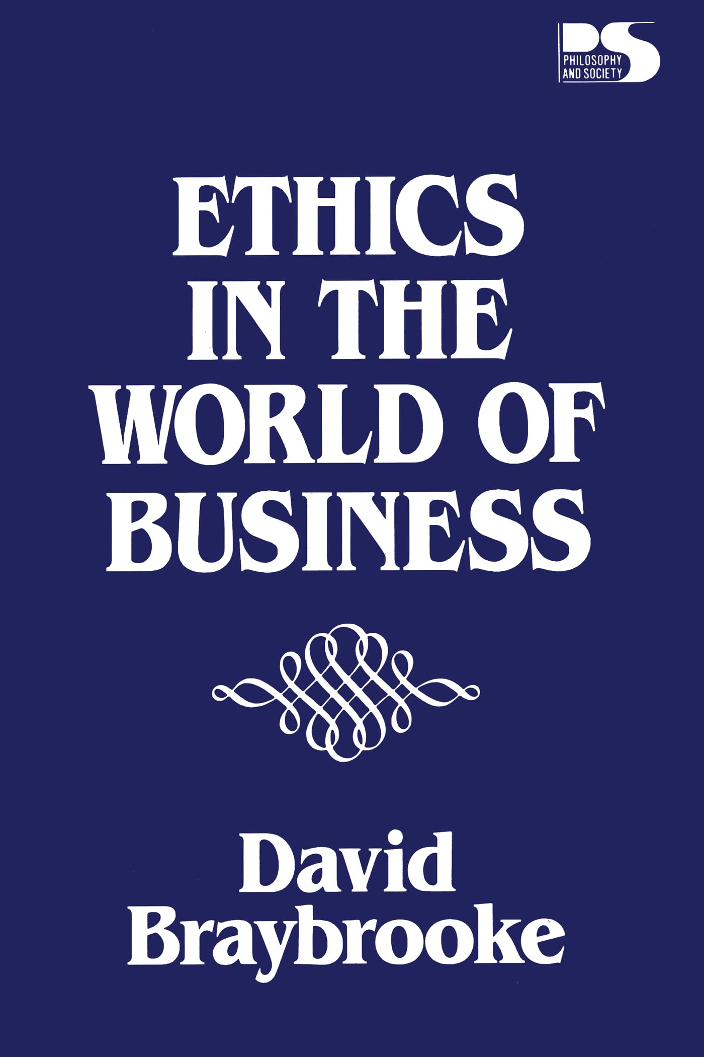 Ethics In The World Of Business (Philosophy & Society),Used