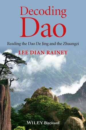 Decoding Dao: Reading the Dao De Jing (Tao Te Ching) and the Zhuangzi (Chuang Tzu),Used