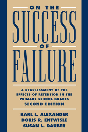 On the Success of Failure: A Reassessment of the Effects of Retention in the Primary School Grades,New