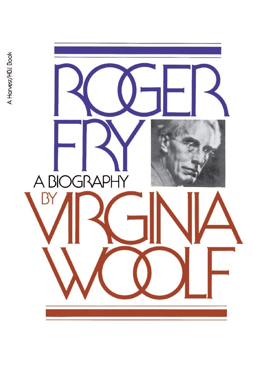 Roger Fry: A Biography,New