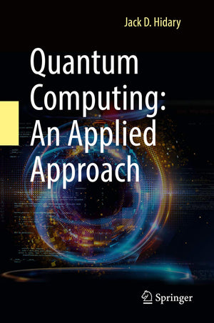 Quantum Computing: An Applied Approach,New