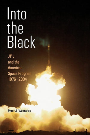 Into the Black: JPL and the American Space Program, 19762004,Used