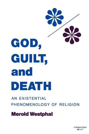 God, Guilt, and Death: An Existential Phenomenology of Religion (Studies in Phenomenology and Existential Philosophy),Used