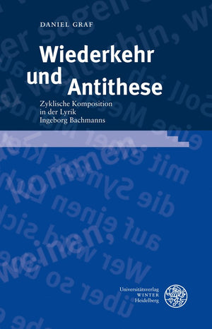 Wiederkehr Und Antithese: Zyklische Komposition in Der Lyrik Ingeborg Bachmanns (Probleme Der Dichtung) (German Edition),Used