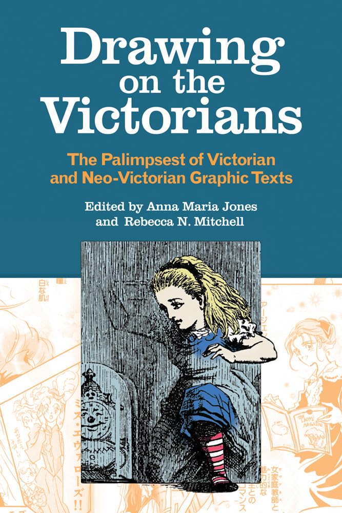 Drawing On The Victorians: The Palimpsest Of Victorian And Neovictorian Graphic Texts (Series In Victorian Studies),Used