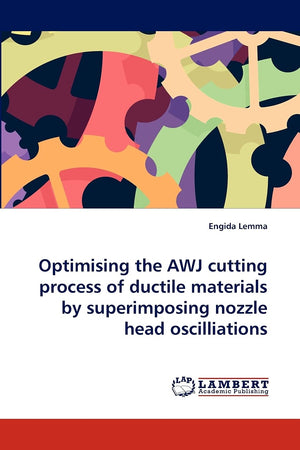 Optimising the AWJ cutting process of ductile materials by superimposing nozzle head oscilliations,Used