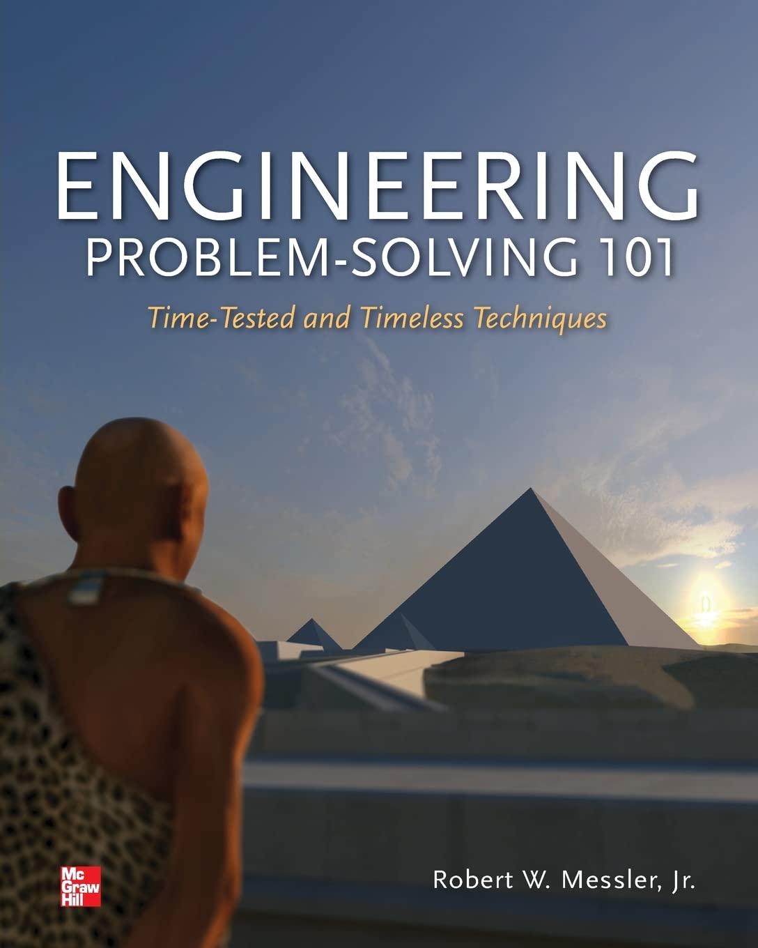 Engineering ProblemSolving 101: TimeTested and Timeless Techniques: TimeTested and Timeless Techniques,Used