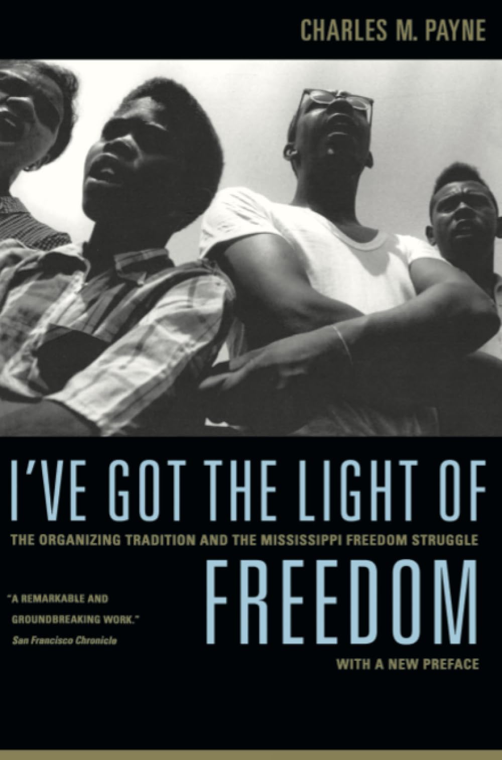 I've Got the Light of Freedom: The Organizing Tradition and the Mississippi Freedom Struggle, With a New Preface,New