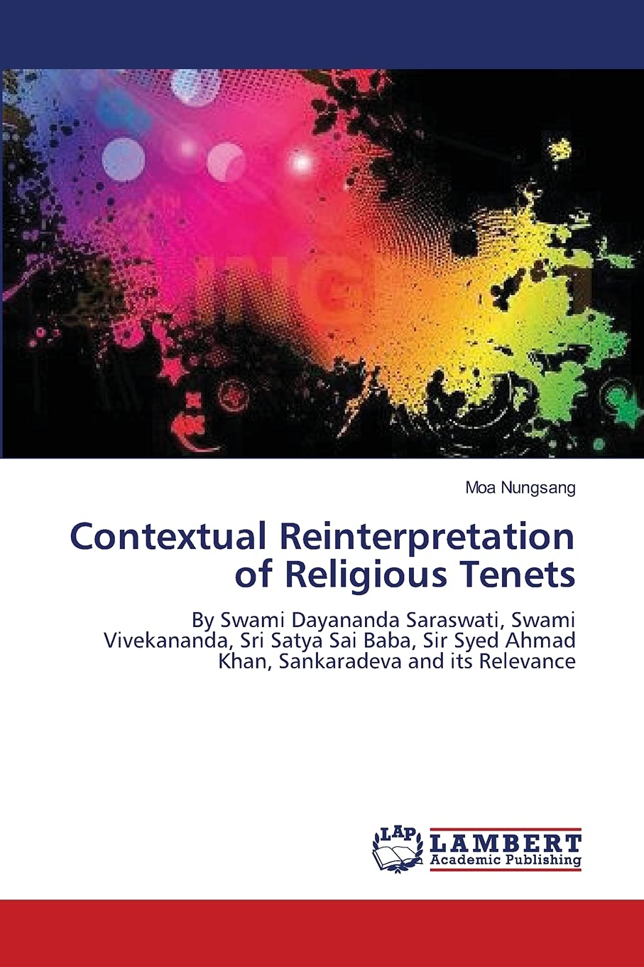 Contextual Reinterpretation of Religious Tenets: By Swami Dayananda Saraswati, Swami Vivekananda, Sri Satya Sai Baba, Sir Syed A,Used