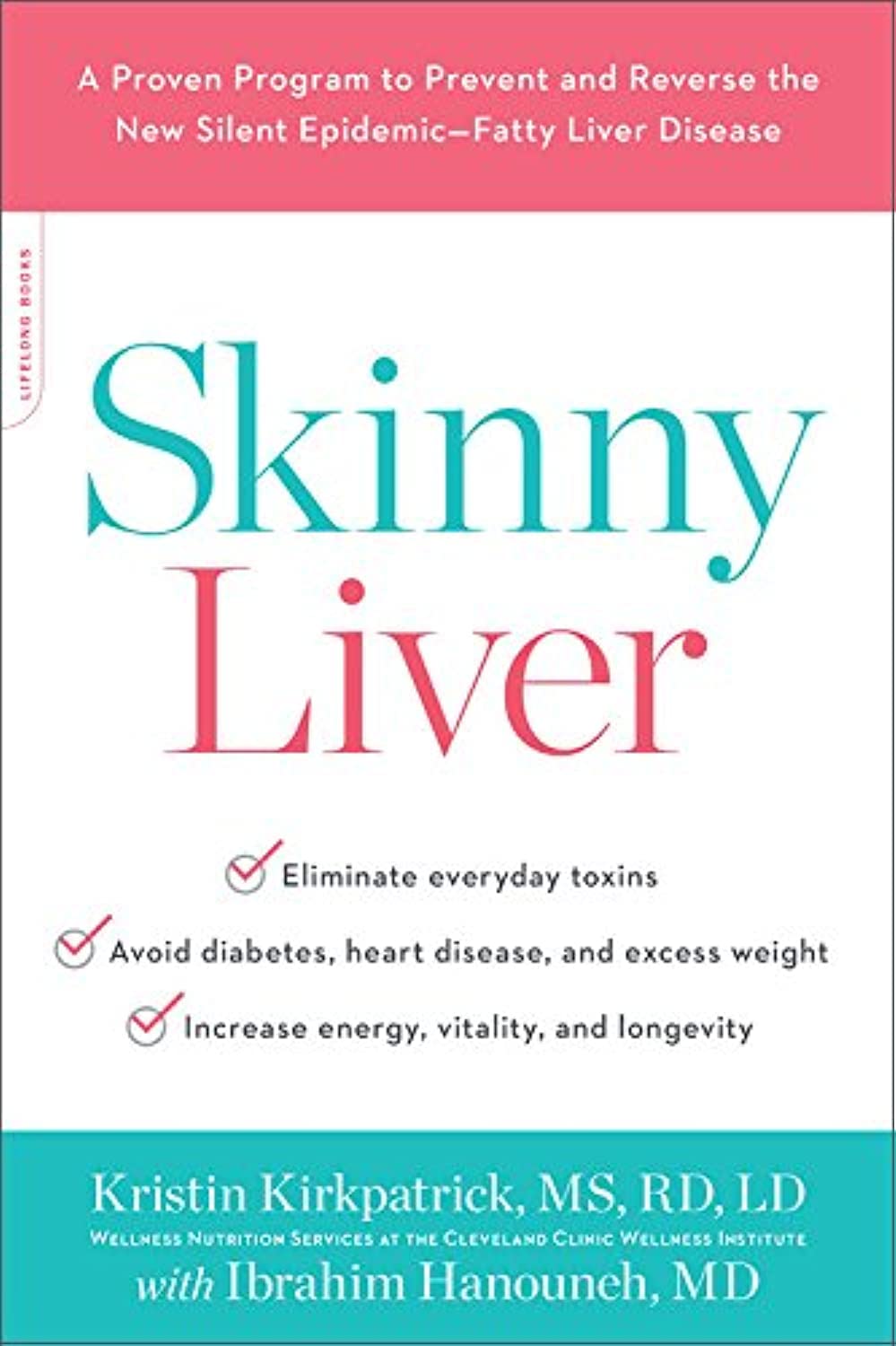 Skinny Liver: A Proven Program to Prevent and Reverse the New Silent EpidemicFatty Liver Disease,New