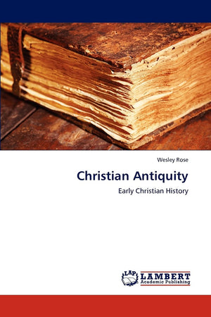 Christian Antiquity: Early Christian History,Used