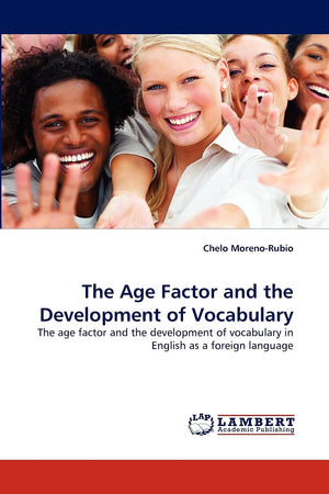 The Age Factor and the Development of Vocabulary: The age factor and the development of vocabulary in English as a foreign langu,Used