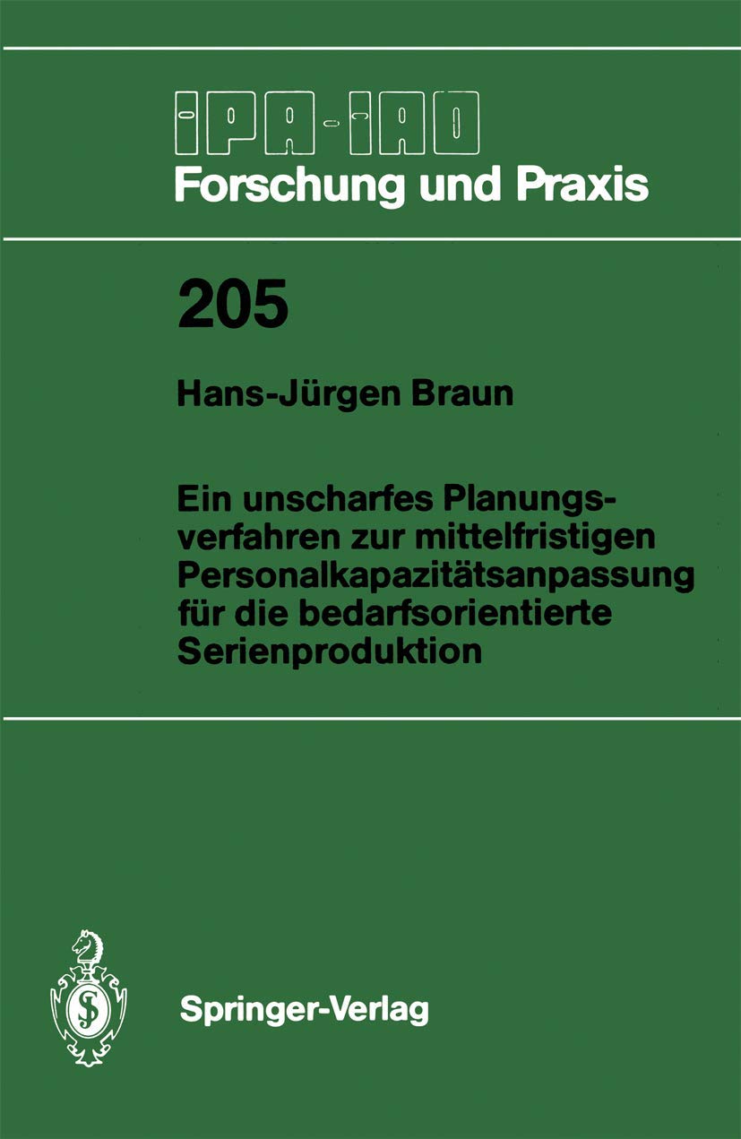 Ein unscharfes Planungsverfahren zur mittelfristigen Personalkapazittsanpassung fr die bedarfsorientierte Serienproduktion (IPA,Used