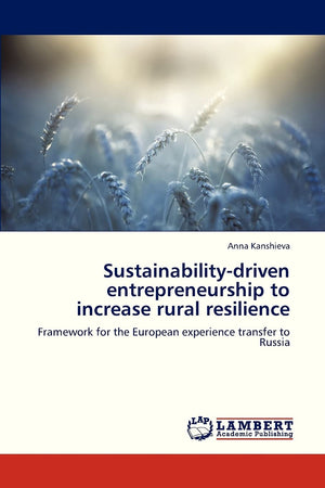 Sustainabilitydriven entrepreneurship to increase rural resilience: Framework for the European experience transfer to Russia,Used