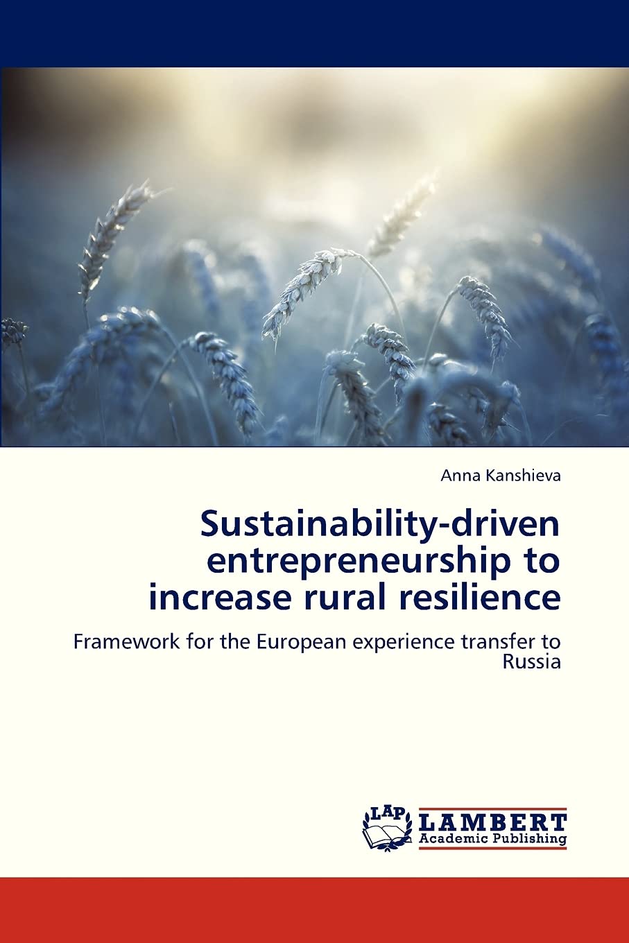 Sustainabilitydriven entrepreneurship to increase rural resilience: Framework for the European experience transfer to Russia,Used