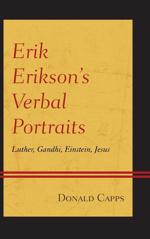 Erik Eriksons Verbal Portraits: Luther, Gandhi, Einstein, Jesus,Used