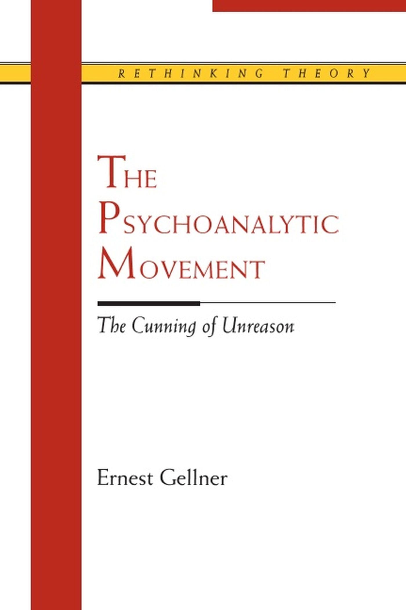 The Psychoanalytic Movement: The Cunning Of Unreason (Rethinking Theory),Used