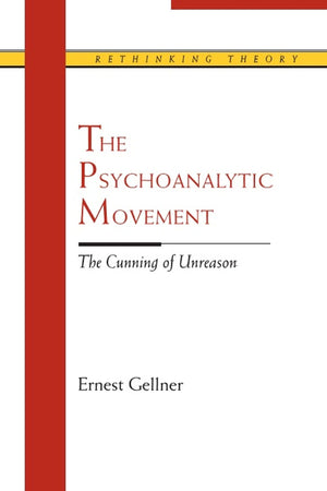 The Psychoanalytic Movement: The Cunning Of Unreason (Rethinking Theory),Used