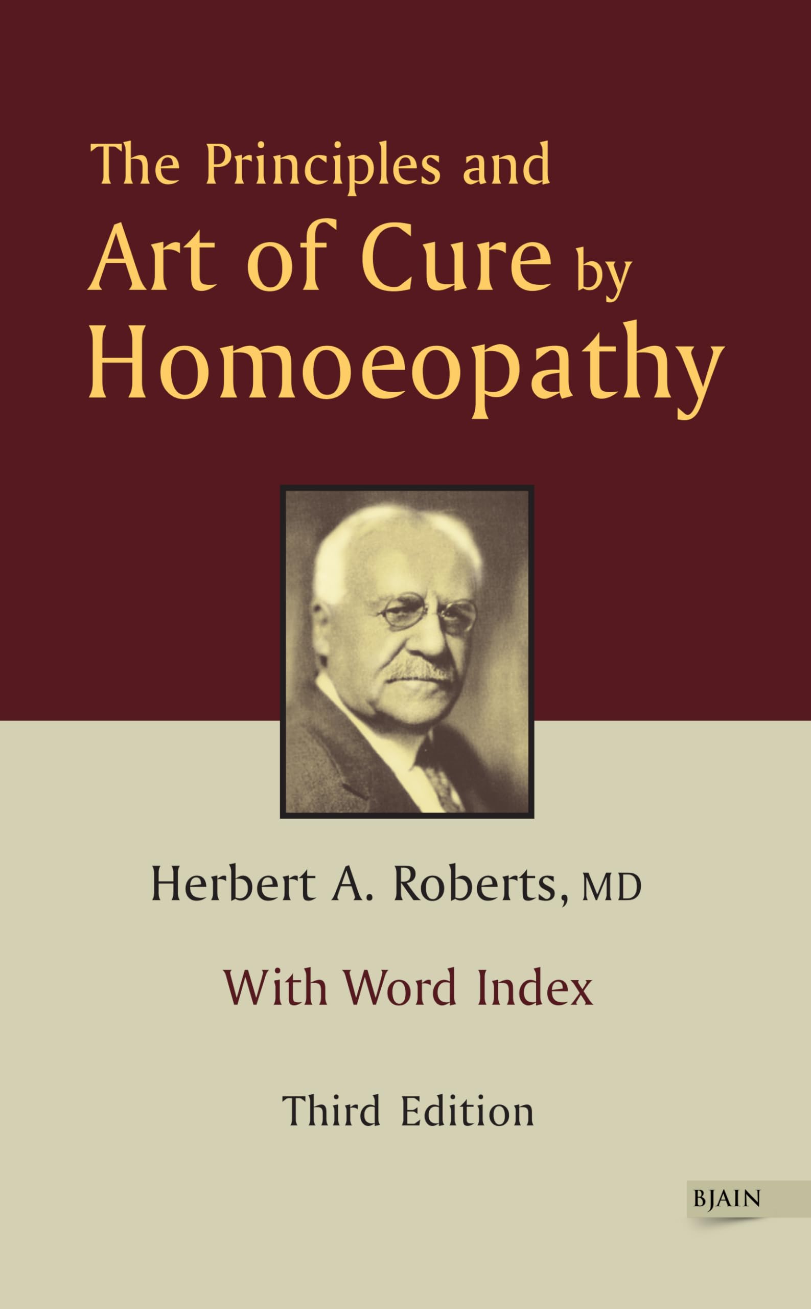 The Principles And Art Of Cure By Homoeopathy With Word Index - 3Rd Edition