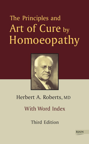 The Principles And Art Of Cure By Homoeopathy With Word Index - 3Rd Edition