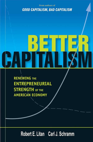 Better Capitalism: Renewing the Entrepreneurial Strength of the American Economy,Used