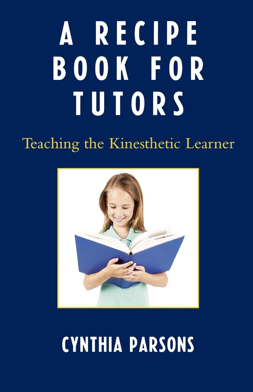 A Recipe Book for Tutors: Teaching the Kinesthetic Learner,Used