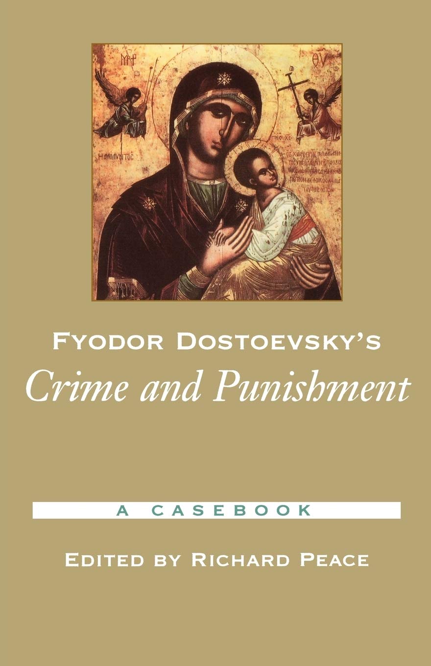 Fyodor Dostoevsky'S Crime And Punishment: A Casebook (Casebooks In Criticism)