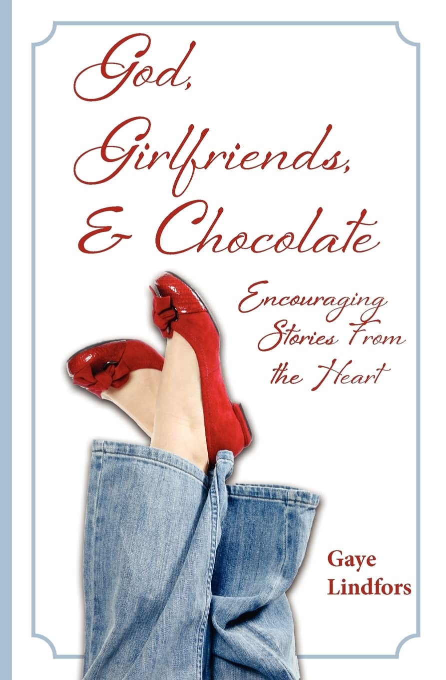 God, Girlfriends, & Chocolate: Encouraging Stories From The Heart,Used