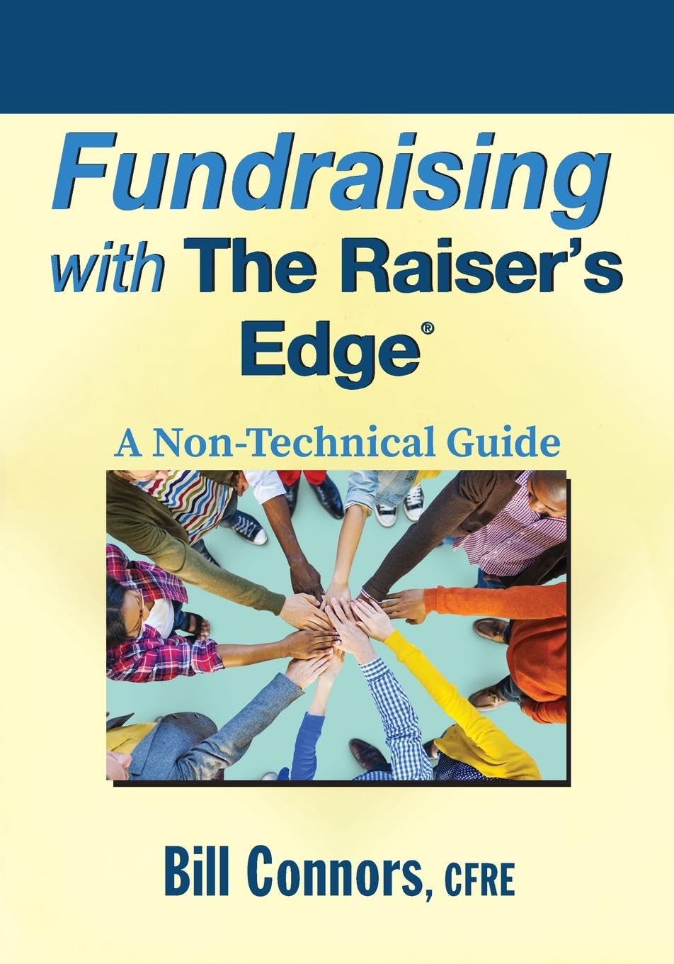 Fundraising with The Raiser's Edge: A NonTechnical Guide,Used