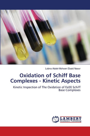 Oxidation of Schiff Base Complexes  Kinetic Aspects: Kinetic Inspection of The Oxidation of Fe(II) Schiff Base Complexes,Used