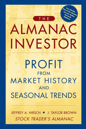 The Almanac Investor: Profit from Market History and Seasonal Trends,Used