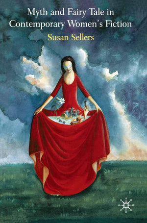 Myth And Fairy Tale In Contemporary Women'S Fiction