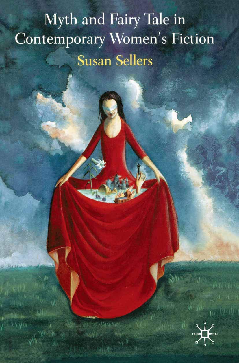 Myth And Fairy Tale In Contemporary Women'S Fiction